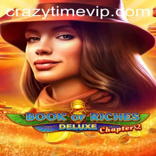 Exploring the Adventure: Book of Riches Deluxe Chapter 2 and the Thrills of Crazy Time