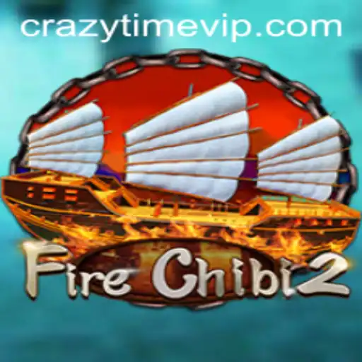 FireChibi2: Unleashing the Blaze in the World of CrazyTime