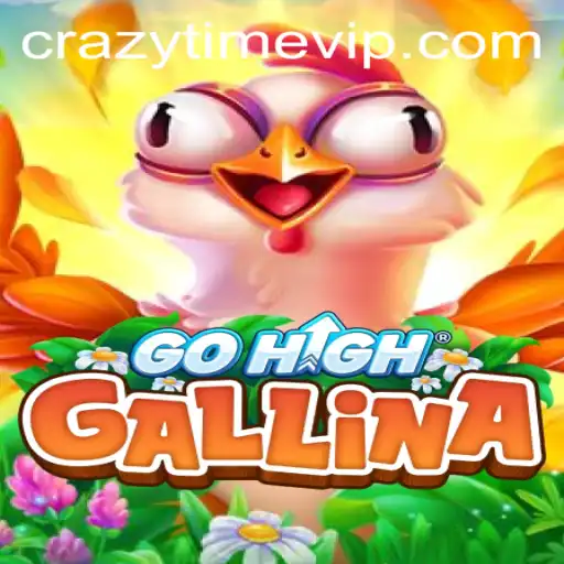 Discover the Excitement of GoHighGallina and CrazyTime