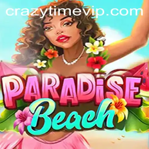 Exploring the Excitement of ParadiseBeach: A Dive into CrazyTime