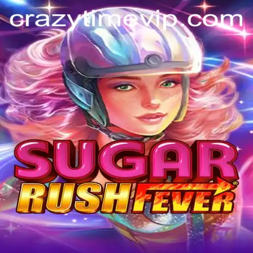 Exploring the Exciting World of SugarRushFever and CrazyTime