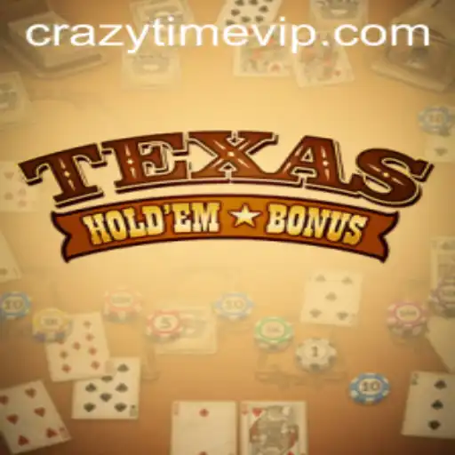 Exploring Texas Holdem Bonus and Crazy Time: A Detailed Guide